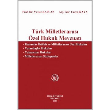 MİLLETLERARASI ÖZEL HUKUK MEVZUATI KANUNLAR, TÜZÜKLER, YÖNETMELİKLER, TEBLİĞLER, MİLLETLERARASI SÖZ - HATICE SELIN PÜRSELİM DOĞAN;MUSTAFA ERKAN;SIBEL ÖZEL