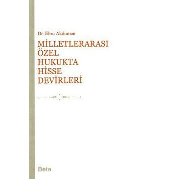 MİLLETLERARASI ÖZEL HUKUKTA HISSE DEVIRLERI - EBRU AKDUMAN