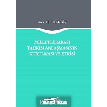 Milletlerarası Tahkim Anlaşmasının Kurulması ve Etkisi - Cansu Yener Keskin