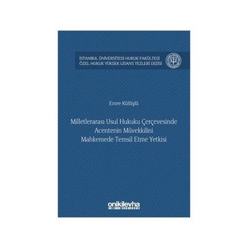 Milletlerarası Usul Hukuku Çerçevesinde Acentenin Müvekkilini Mahkemede Temsil Etme Yetkisi - Emre Külüşlü