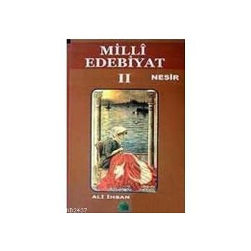 MILLI EDEBIYAT 2 - NESIR - ALI İHSAN KOLCU