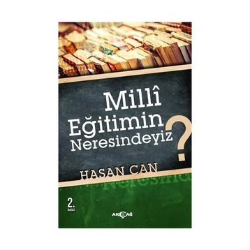 MILLI EĞİTİMİN NERESINDEYIZ? - HASAN CAN