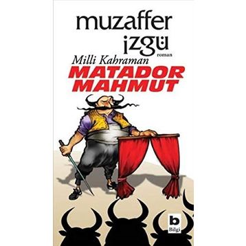 MILLI KAHRAMAN MATADOR MAHMUT - MUZAFFER İZGU