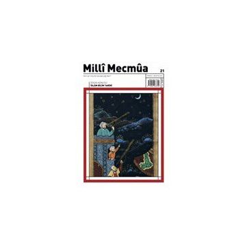 Milli Mecmua Dergisi Sayı: 21 Temmuz- Ağustos 2021