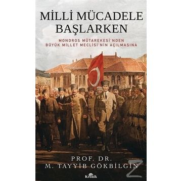 MILLI MÜCADELE BAŞLARKEN - M. TAYYIB GÖKBİLGİN