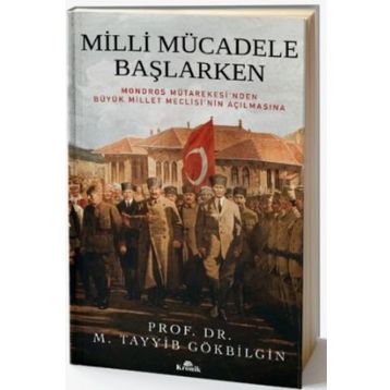 MILLI MÜCADELE BAŞLARKEN - M. TAYYIB GÖKBİLGİN
