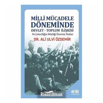 Milli Mücadele Döneminde Devlet-Toplum İlişkisi - Ali Ulvi Özdemir