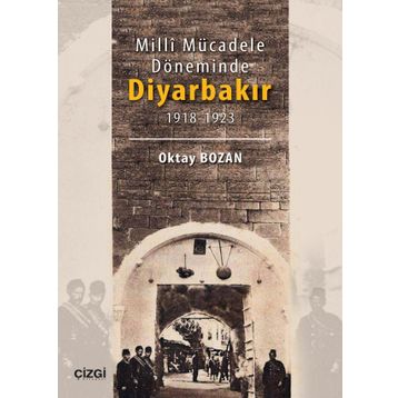 Milli Mücadele Döneminde Diyarbakır - Oktay Bozan