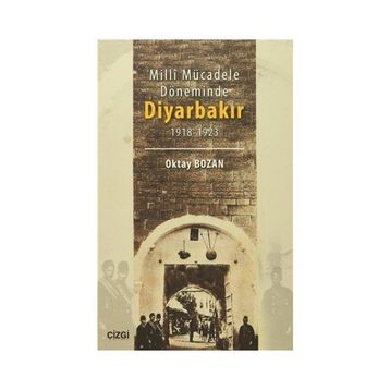 Milli Mücadele Döneminde Diyarbakır - Oktay Bozan