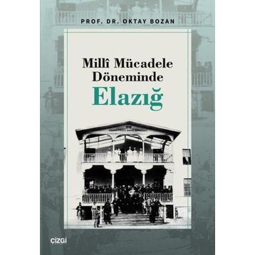Milli Mücadele Döneminde Elazığ Çizgi Kitabevi Yayınları