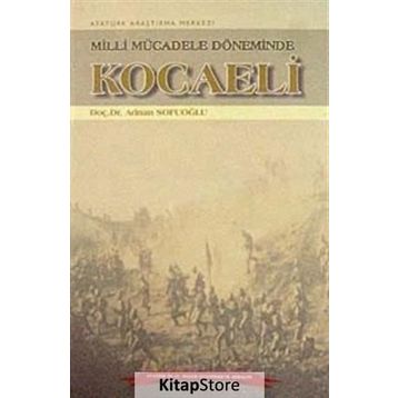 Milli Mücadele Döneminde Kocaeli - Adnan Sofuoğlu