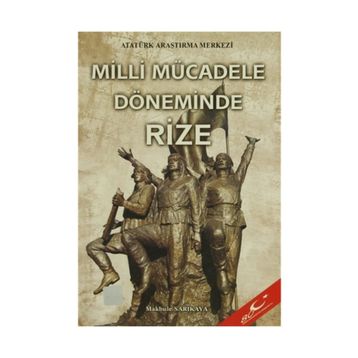 Milli Mücadele Döneminde Rize - Makbule Sarıkaya