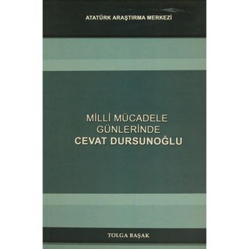 Milli Mücadele Günlerinde Cevat Dursunoğlu - Tolga Başak