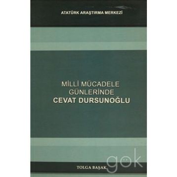 Milli Mücadele Günlerinde Cevat Dursunoğlu - Tolga Başak