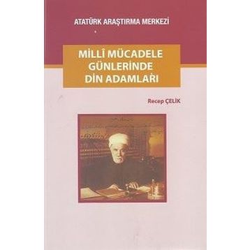 Milli Mücadele Günlerinde Din Adamları - Recep Çelik