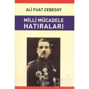 MILLI MÜCADELE HATIRALARI - ALI FUAT CEBESOY
