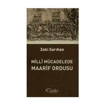 MILLI MÜCADELE MAARIF ORDUSU - ZEKI SARIHAN