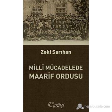 MILLI MÜCADELE MAARIF ORDUSU - ZEKI SARIHAN