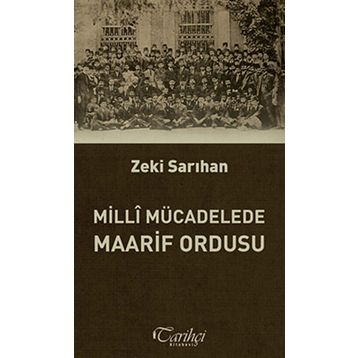 MILLI MÜCADELE MAARIF ORDUSU - ZEKI SARIHAN