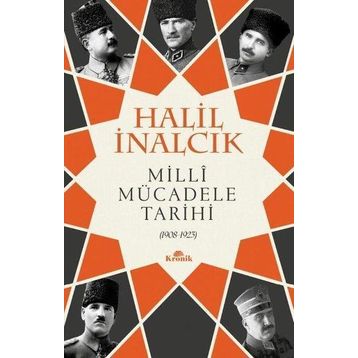 Milli Mücadele Tarihi 1908-1923 - Halil İnalcık