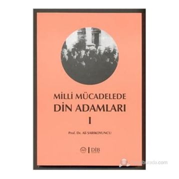 MILLI MÜCADELEDE DIN ADAMLARI - 1 - ALI SARIKOYUNCU