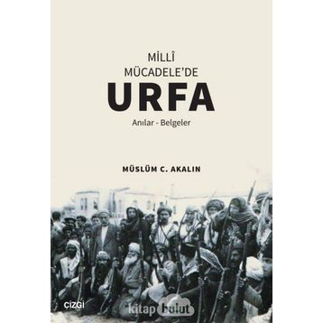 Milli Mücadele'de Urfa - Müslüm C. Akalın