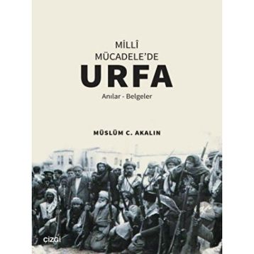 Milli Mücadele'de Urfa - Müslüm C. Akalın