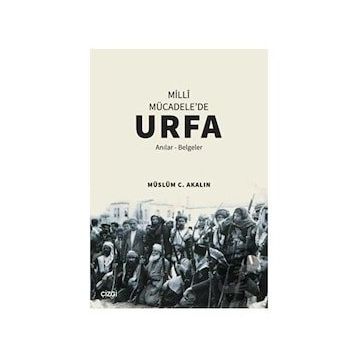 Milli Mücadele'de Urfa - Müslüm C. Akalın