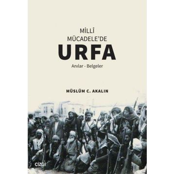 Milli Mücadele'de Urfa - Müslüm C. Akalın