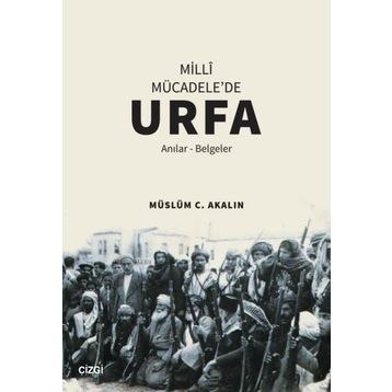 Milli Mücadele'de Urfa - Müslüm C. Akalın