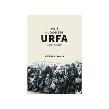 Milli Mücadele'de Urfa - Müslüm C. Akalın