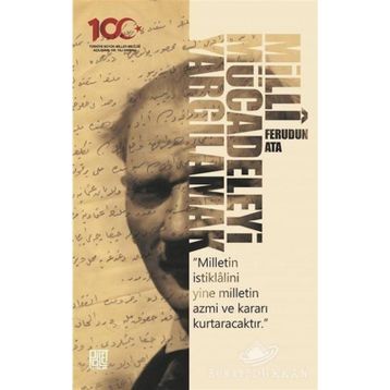 Milli Mücadeleyi Yargılamak - Ferudun Ata