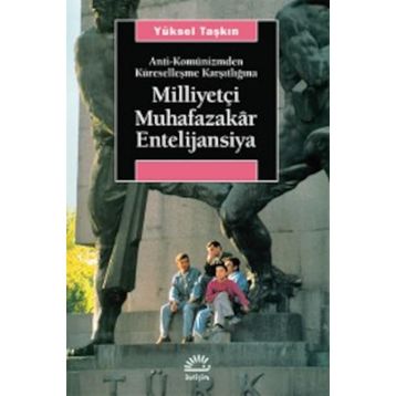 Milliyetçi Muhafazakar Entelijansiya - Yüksel Taşkın