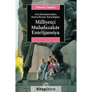 Milliyetçi Muhafazakar Entelijansiya - Yüksel Taşkın