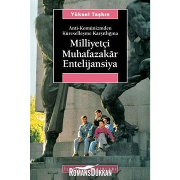 Milliyetçi Muhafazakar Entelijansiya - Yüksel Taşkın