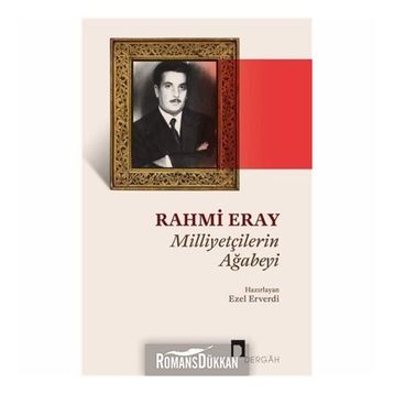 Milliyetçilerin Ağabeyi - Rahmi Eray
