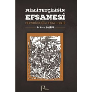 Milliyetçiliğin Efsanesi - Mesut Uğurlu