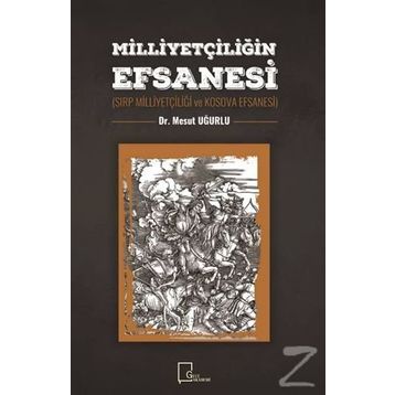 Milliyetçiliğin Efsanesi - Mesut Uğurlu
