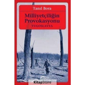 Milliyetçiliğin Provokasyonu - Tanıl Bora