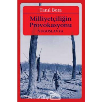 Milliyetçiliğin Provokasyonu - Tanıl Bora