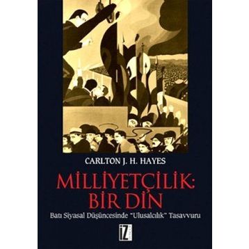 MİLLİYETÇİLİK: BIR DIN - CARLTON J. HAYES