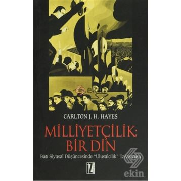 MİLLİYETÇİLİK: BIR DIN - CARLTON J. HAYES