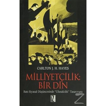 MİLLİYETÇİLİK: BIR DIN - CARLTON J. HAYES