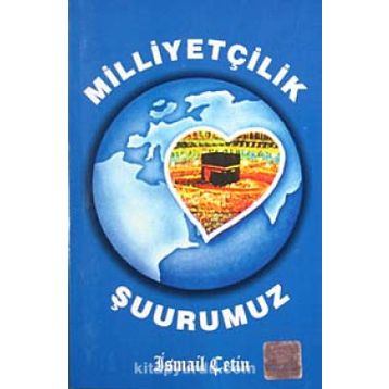 Milliyetçilik Şuurumuz - İsmail Çetin
