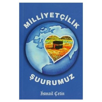 Milliyetçilik Şuurumuz - İsmail Çetin