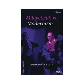 Milliyetçilik ve Modernizm - Anthony D. Smith