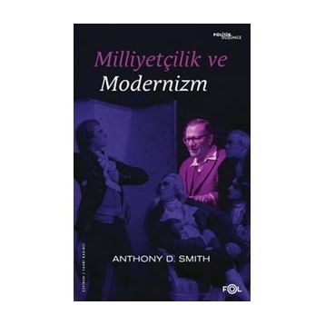 Milliyetçilik ve Modernizm - Anthony D. Smith