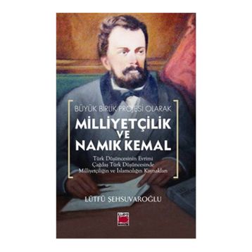 MİLLİYETÇİLİK VE NAMIK KEMAL - LÜTFÜ ŞEHSUVAROĞLU