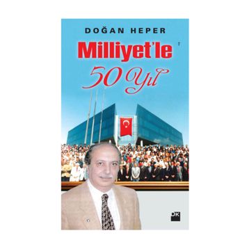 Milliyet’le 50 Yıl - Doğan Heper