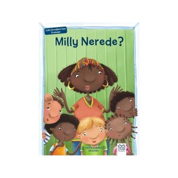 Milly Nerede ? : Julia Donaldson'dan Dramalar - Julia Donaldson